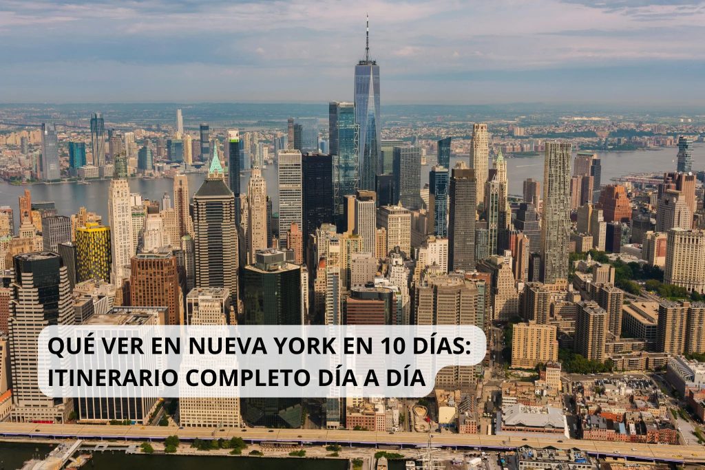 Qué ver en Nueva York en 10 días: itinerario completo día a día